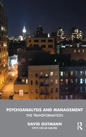 Gutmann / Iarussi |  Psychoanalysis and Management | Buch |  Sack Fachmedien