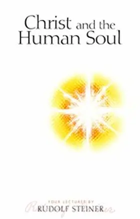 Steiner |  Christ and the Human Soul | eBook | Sack Fachmedien
