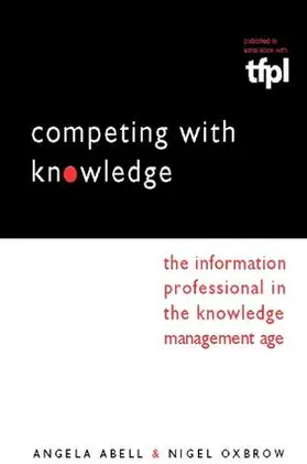 Abell / Oxbrow |  Competing with Knowledge | Buch |  Sack Fachmedien
