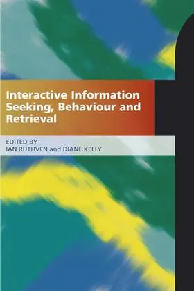 Ruthven / Kelly |  Interactive Information Seeking, Behaviour and Retrieval | Buch |  Sack Fachmedien
