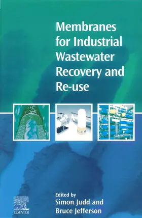 Judd / Jefferson |  Membranes for Industrial Wastewater Recovery and Re-use | Buch |  Sack Fachmedien