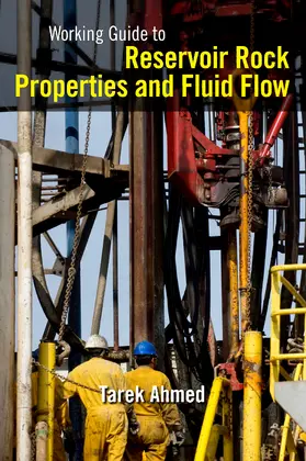 Ahmed | Ahmed, T: Working Guide to Reservoir Rock Properties and Flu | Buch | 978-1-85617-825-9 | sack.de