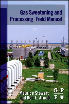 Stewart / Arnold |  Gas Sweetening and Processing Field Manual | eBook | Sack Fachmedien