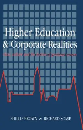 Brown / Scase |  Higher Education And Corporate Realities | Buch |  Sack Fachmedien