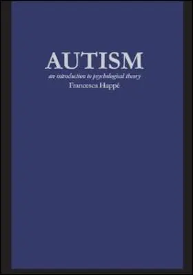 Happe / Happé / Fletcher-Watson |  Autism: An Introduction to Psychological Theory | Buch |  Sack Fachmedien