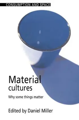 Miller |  Material Cultures | Buch |  Sack Fachmedien