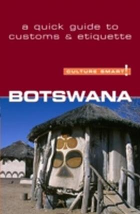Main |  Botswana - Culture Smart!: The Essential Guide to Customs & Culture | Buch |  Sack Fachmedien
