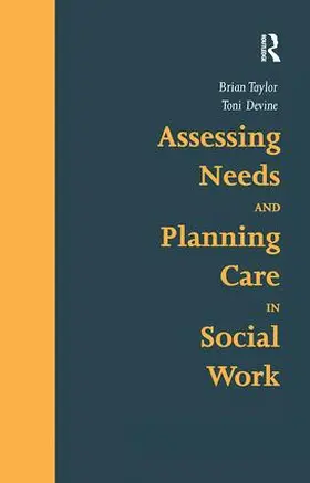 Taylor / Devine |  Assessing Needs and Planning Care in Social Work | Buch |  Sack Fachmedien