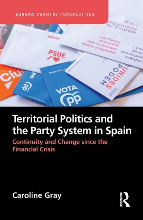 Gray |  Territorial Politics and the Party System in Spain: | Buch |  Sack Fachmedien