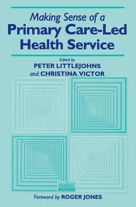 Littlejohns / Victor |  Making Sense of a Primary Care-Led Health Service | Buch |  Sack Fachmedien