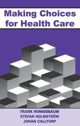 Honigsbaum / Holmstrom / Calltorp | Making Choices for Healthcare | Buch | 978-1-85775-251-9 | sack.de