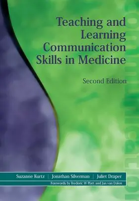 Kurtz / Draper / Silverman |  Teaching and Learning Communication Skills in Medicine | Buch |  Sack Fachmedien