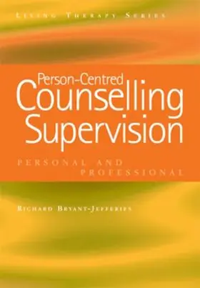 Bryant-Jefferies |  Person-Centred Counselling Supervision | Buch |  Sack Fachmedien