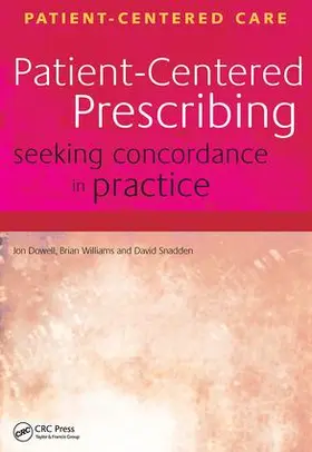 Dowell / Williams / Snadden |  Patient-Centered Prescribing | Buch |  Sack Fachmedien