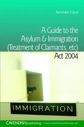 Juss |  A Guide to the Asylum and Immigration (Treatment of Claimants, etc) Act 2004 | Buch |  Sack Fachmedien