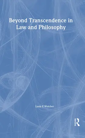Wolcher |  Beyond Transcendence in Law and Philosophy | Buch |  Sack Fachmedien