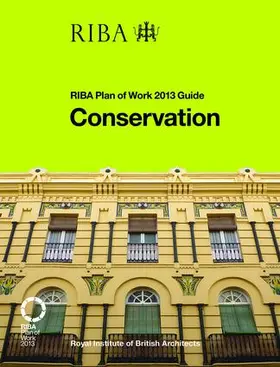 Feilden |  Conservation: RIBA Plan of Work 2013 Guide | Buch |  Sack Fachmedien