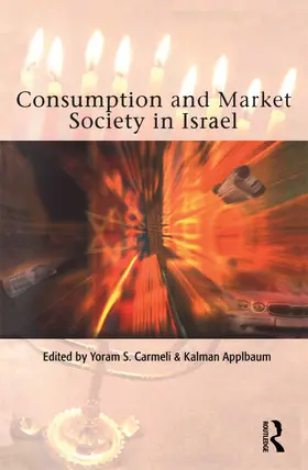 Applbaum / Carmeli |  Consumption and Market Society in Israel | Buch |  Sack Fachmedien