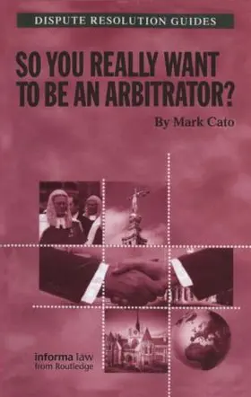 Cato |  So you really want to be an Arbitrator? | Buch |  Sack Fachmedien