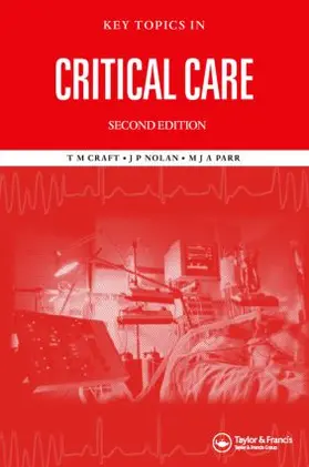 Craft / Parr / Nolan |  Key Topics in Critical Care, Second Edition | Buch |  Sack Fachmedien