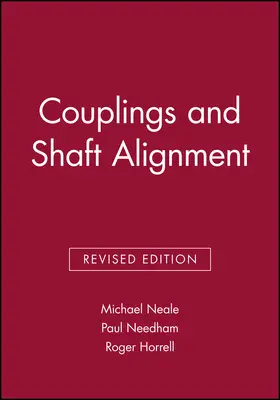 Neale / Needham / Horrell |  Couplings and Shaft Alignment | Buch |  Sack Fachmedien