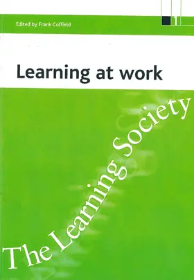Coffield |  Learning at work | Buch |  Sack Fachmedien