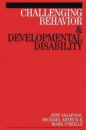 Sigafoos / Arthur |  Challenging Behaviour and Developmental Disability | Buch |  Sack Fachmedien