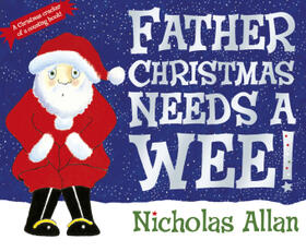 Allan / Buswell |  Father Christmas Needs a Wee | Buch |  Sack Fachmedien