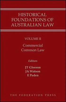 Gleeson / Watson / Peden |  Historical Foundations of Australian Law - Volume II: Commercial Common Law | Buch |  Sack Fachmedien