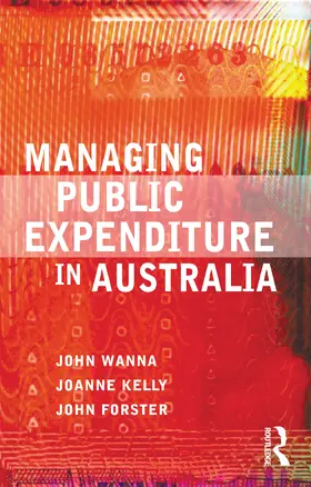Wanna / Kelly / Forster |  Managing Public Expenditure in Australia | Buch |  Sack Fachmedien