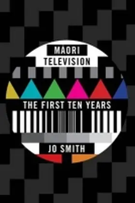 Smith |  Maori Television: The First Ten Years | Buch |  Sack Fachmedien