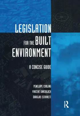 Scarrett / Cooling / Shacklock |  Legislation for the Built Environment | Buch |  Sack Fachmedien