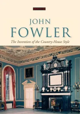 Hughes |  John Fowler: The Invention of the Country-House Style | Buch |  Sack Fachmedien