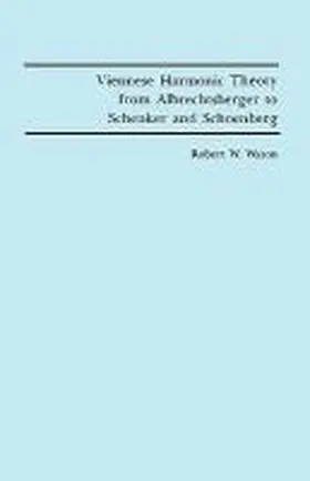 Wason |  Viennese Harmonic Theory from Albrechtsberger to Schenker and Schoenberg | Buch |  Sack Fachmedien