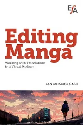 Cash |  Editing Manga: Working with Translations in a Visual Medium | eBook | Sack Fachmedien