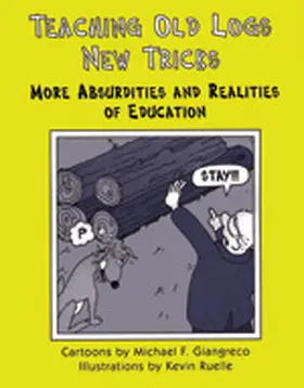 Giangreco / Ruelle |  Teaching Old Logs New Tricks | Buch |  Sack Fachmedien