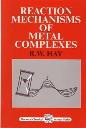 Hay |  Reaction Mechanisms of Metal Complexes | Buch |  Sack Fachmedien