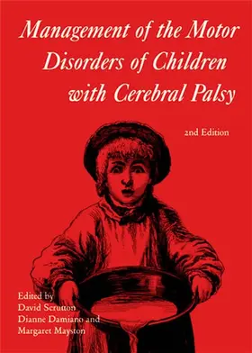 Scrutton / Damiano / Mayston |  Management of the Motor Disorders of Children with Cerebral Palsy | Buch |  Sack Fachmedien