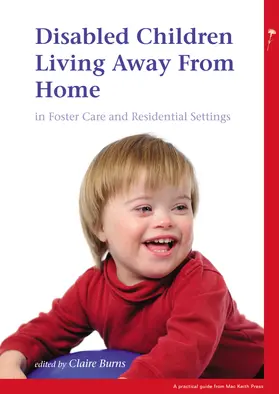 Burns |  Disabled Children Living Away from Home in Foster Care and Residential Settings | Buch |  Sack Fachmedien