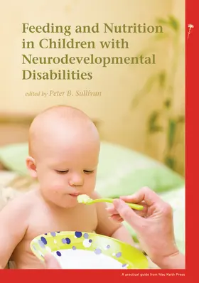 Sullivan | Feeding and Nutrition in Children with Neurodevelopmental Disability | Buch | 978-1-898683-60-5 | sack.de
