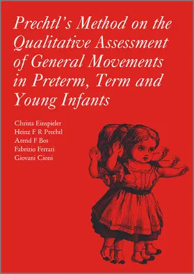 Einspieler / Prechtl / Bos |  Prechtl's Method on the Qualitative Assessment of General Movements in Preterm, Term and Young Infants | Buch |  Sack Fachmedien
