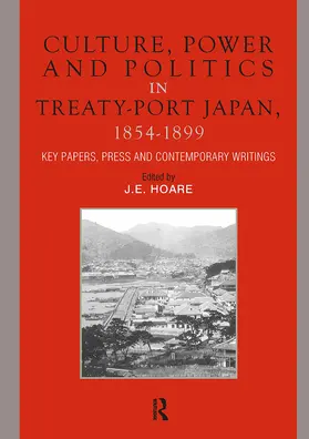 Hoare |  Culture, Power and Politics in Treaty-Port Japan, 1854-1899 | Buch |  Sack Fachmedien
