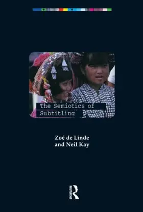 De Linde / Kay |  The Semiotics of Subtitling | Buch |  Sack Fachmedien