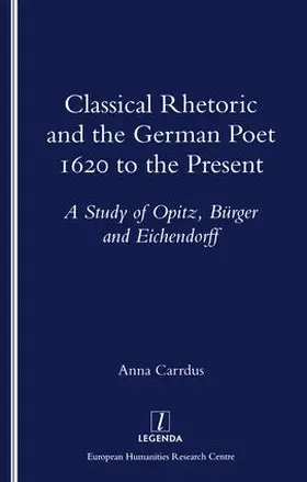 Carrdus |  Classical Rhetoric and the German Poet | Buch |  Sack Fachmedien