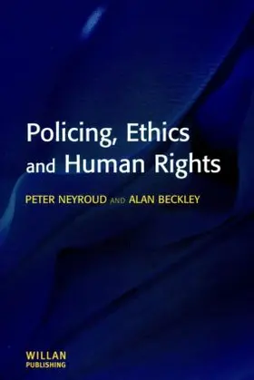 Neyroud / Beckley |  Policing, Ethics and Human Rights | Buch |  Sack Fachmedien