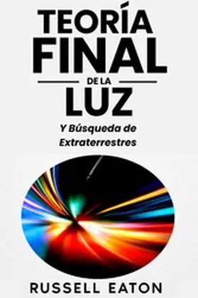 Eaton |  Teoría Final de la Luz | eBook | Sack Fachmedien