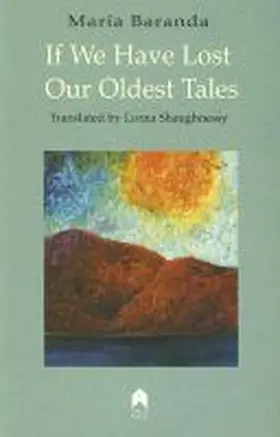 Baranda |  If We Have Lost Our Oldest Tales | Buch |  Sack Fachmedien