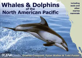Cresswell / Walker / Pusser |  Whales and Dolphins of the North American Pacifi - Including Seals and Other Marine Mammals | Buch |  Sack Fachmedien