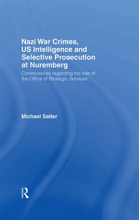 Salter |  Nazi War Crimes, US Intelligence and Selective Prosecution at Nuremberg | Buch |  Sack Fachmedien