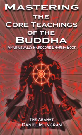 Ingram |  Mastering the Core Teachings of the Buddha | Buch |  Sack Fachmedien